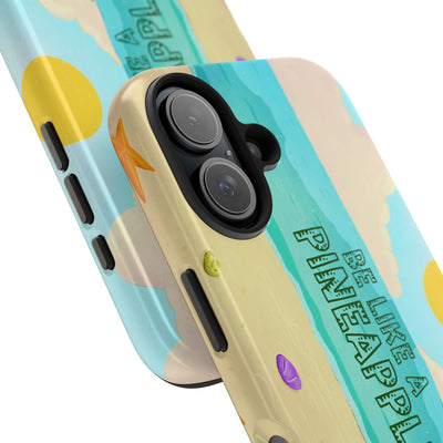 Be Like A Pineapple Summer Beach Funny Case